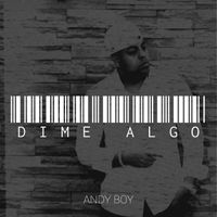 Andy Boy - Dime Algo