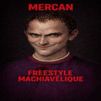 MERCAN - FREESTYLE MACHIAVELIQUE