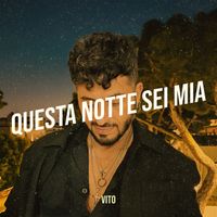 Vito - Questa notte sei mia