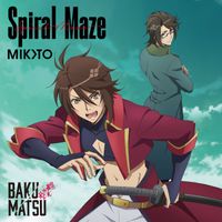 MIKOTO - Spiral Maze (TVアニメ「BAKUMATSU」OPテーマソング)