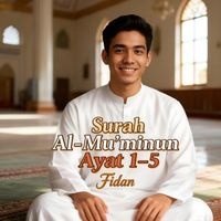 Fidan - Surah Al-Mu'minun Ayat 1-5