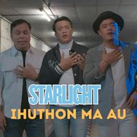 STARLIGHT - Ihuthon Ma Au