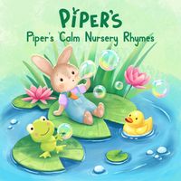 Piper - Piper's Calm Nursery Rhymes