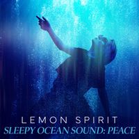 Lemon Spirit - Sleepy Ocean Sound: Peace