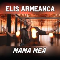 Elis Armeanca - Mama mea