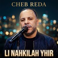 Cheb Reda - LI NAHKILAH YHIR