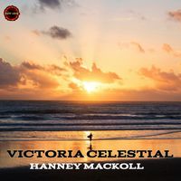 Hanney Mackoll - VICTORIA CELESTIAL