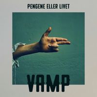 Vamp - Pengene eller livet