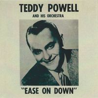 Teddy Powell and His Orchestra - Ease On Down