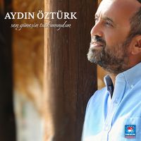Aydın Öztürk - Sen Güneşin Tutkunuydun