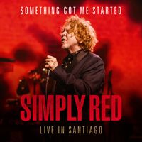 Simply Red - Something Got Me Started (Live in Santiago)
