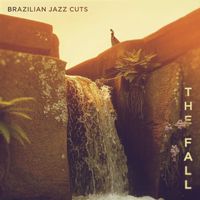 Brazilian Jazz Cuts - The Fall