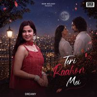 Dreamy - Teri Raahon Mei (Soulful Version)