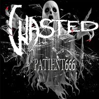 Wasted - Patient 666 (Explicit)