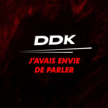 DDK - J'avais envie de parler