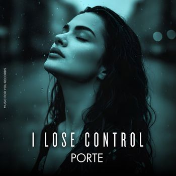 Porte - I Lose Control