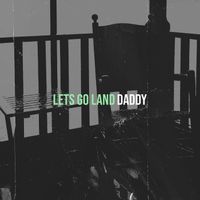 daddy - Lets Go Land (Explicit)