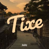 daddy - Tixe (Explicit)