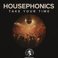 Housephonics - Take Your Time