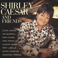 Shirley Caesar - Shirley Caesar and Friends