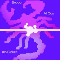 Bebbo - All Gas No Breaks