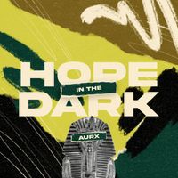 Aurx - Hope In The Dark