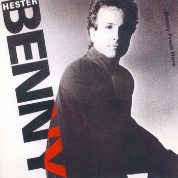 Benny Hester - Benny from Here