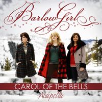 BarlowGirl - Carol of the Bells (Acapella Mix)