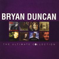 Bryan Duncan - Bryan Duncan: The Ultimate Collection