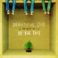By The Tree - Beautiful One - The Best of By the Tree