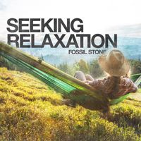 Fossil Stone - Seeking Relaxation