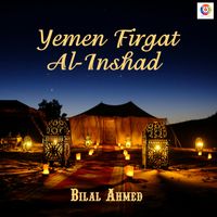 Bilal Ahmed - Yemen Firgat Al-Inshad