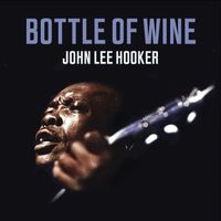 John Lee Hooker - Bottle of Wine