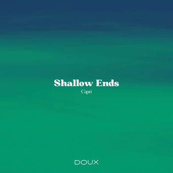Capri - Shallow Ends