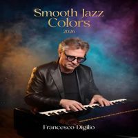 Francesco Digilio - Smooth Jazz Colors 2026