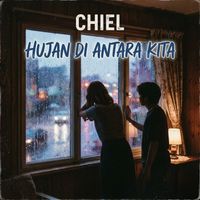 CHIEL - Hujan Di Antara Kita