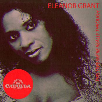 Eleanor Grant - This Time We're Really Through