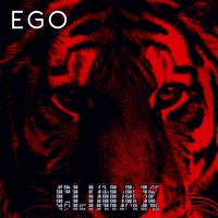 CLIMAX - Ego (Explicit)
