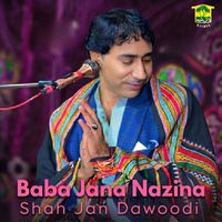 Shah Jan Dawoodi - Baba Jana Nazina