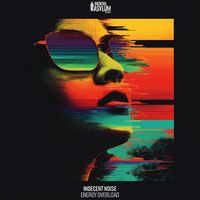 Indecent Noise - Energy Overload