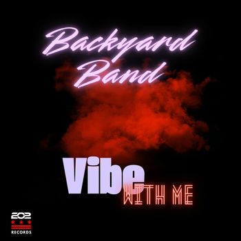 Backyard Band - Vibe With Me