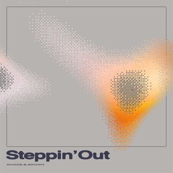 Rhode & Brown - Steppin' Out