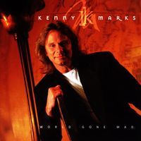 Kenny Marks - World Gone Mad