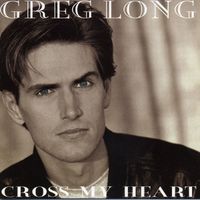Greg Long - Cross My Heart