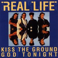 Real Life - Kiss The Ground / God Tonight (Remixes)