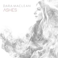 Dara Maclean - Ashes (feat. Chris McClarney)