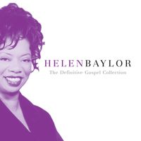 Helen Baylor - The Definitive Gospel Collection
