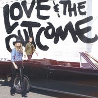 Love & The Outcome - Love & The Outcome