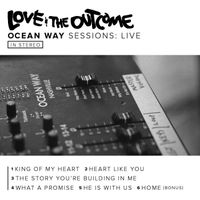Love & The Outcome - Ocean Way Sessions Live - EP