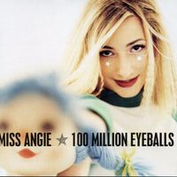 Miss Angie - 100 Million Eyeballs
